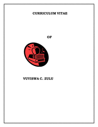 CURRICULUM VITAE
OF
VUYISWA C. ZULU
 