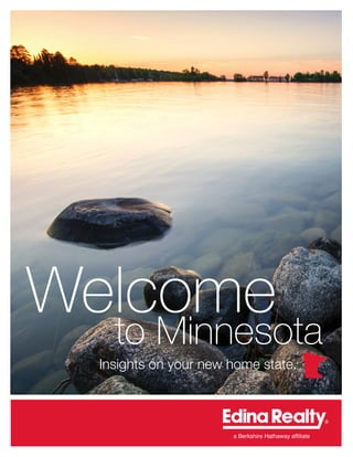 Welcometo Minnesota
Insights on your new home state.
 
