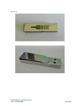 El.pašto adresas: karolis@smartgift.lt
Tel.nr: +37067875480 SmartGift.lt
Pvz. Nr. 13
 