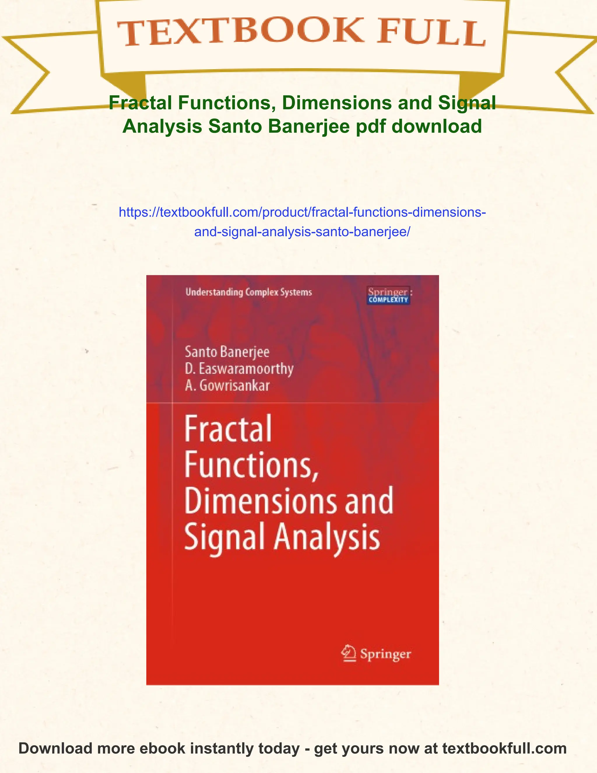 Fractal Functions, Dimensions and Signal
Analysis Santo Banerjee pdf download
https://textbookfull.com/product/fractal-functions-dimensions-
and-signal-analysis-santo-banerjee/
Download more ebook instantly today - get yours now at textbookfull.com
 