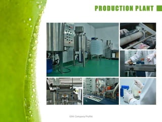 PRODUCTION PLANT
Glitt Company Profile
 