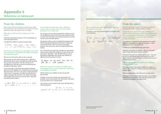 38 39CYP Report 2016 CYP Report 2016
From the children
Nine months after the last project workshop, we asked
the children who had contributed to the research for their
reflections about the project. Here is a sample.
What did you like best about taking part in this
project?
I liked the presentation because it let all my feelings out
and made people listen.
I enjoyed that children’s voices are being heard.
How are you, your family, your community, your school
now more aware of the risks and the effects of flooding
than before the project?
We are now more active when we see a warning.
Many people we knew didn’t believe that it affected us
that bad and that it wasn’t still affecting us but by doing
this we have showed that it did hit us hard and it’s
still affecting us and that we need to put planning and
emergency responses in place.
I am more aware of the things that people go through.
We are all in this together as a community and we need to
help each other. Next time, I am going to help people that
need it most. I am going to volunteer to make teas and
coffees and help with whatever I can. Before the project
I felt isolated like I was on my own but now I know that
everybody goes through it.
Do you think the project has made a difference
to how adults see what needs to be done about
flooding? If so, in what way?
Yes, because we have showed people that children do and
can be affected as much if not worse than adults and that
we didn’t just back down and actually showed how we felt
and put across sensible options.
Yes because when we went to Stratford [to present to the
British Damage Management Association Conference]
every single person I saw in the room was paying
attention. Now they know what the people flooded were
feeling.
Yes, I think that the people that attended the presentation
held at school realise that children are a part of this and
may need a ‘flood plan’. Also the MP’s that we saw at
parliament understand more clearly how children are
affected and what needs to be done.
What more can we do to make sure children and
young people have a voice in preparing, responding
and adapting to flooding?
Tell the truth to your children so they can get their
special stuff.
Integrate it more into schools and communities and
possibly create notice boards with information and places
to go and what to do if it floods again.
Yes, because now the adults know about the flood from a
childs perspective
Tell us anything else you’d like to say or anything
that stands out for you?
I’m hoping we do more and that what we have done will
not be forgotten.
Appendix 5
Reflections on taking part
From the adults
Here are some responses from the teaching staff who
took part and parents whose children took part…
Do you think the project has made a difference in
any way (this could be how adults see children’s role
in preparing/coping with flooding, or how decision
makers responded, or any other aspect of flood
management/policy…)
Very effective in highlighting how perceptive and mature
children’s responses are to difficult situations – I think
many adults were surprised by this.
It made us as a family think about prevention.
Definitely how adults see children - they are a lot wiser
and stronger than they are given credit for.
The project has given the children such power – they can
see how the developing project has made others more
aware and also helped them gain something positive from
a devastating situation.
Tell us anything else you’d like to say or anything
that stands out for you?
Thank you, it had a big impact on both my children in a
positive way - they are no longer as worried if this was to
happen again.
Keep on campaigning and making more people aware
Participation in the Flood Project has been a very healing
experience for the children. They feel their opinions and
comments are valued in the adult world.
Photo: workshop with young people in
Staines-upon-Thames
 