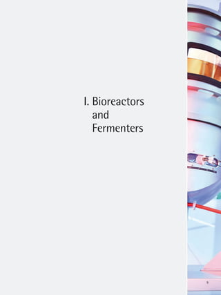9
I. Bioreactors
and
Fermenters
 