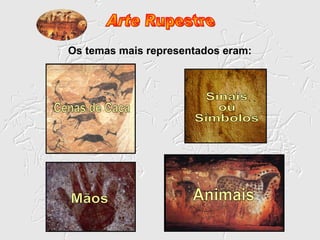 Os temas mais representados eram:
 