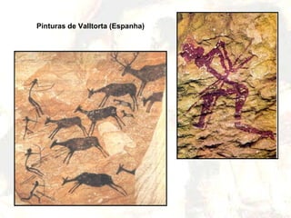 Pinturas de Valltorta (Espanha)
 