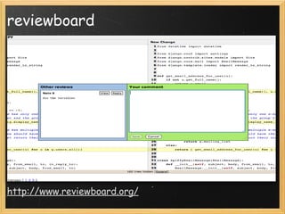 reviewboard   http://www.reviewboard.org/ 