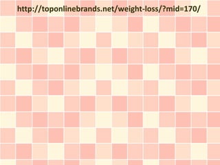 http://toponlinebrands.net/weight-loss/?mid=170/
 