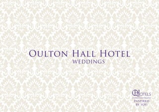 WEDDINGS
Oulton Hall Hotel
 