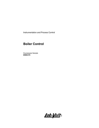 Instrumentation and Process Control
Boiler Control
Courseware Sample
85993-F0
A
 
