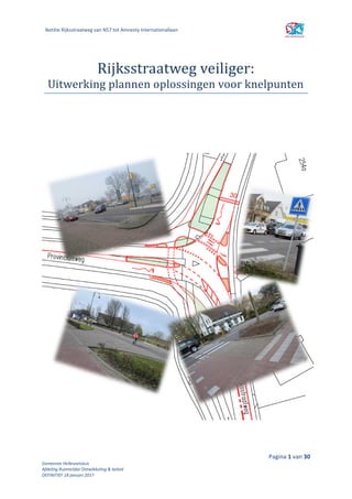 Notitie Rijksstraatweg van N57 tot Amnesty Internationallaan
Pagina 1 van 30
Gemeente Hellevoetsluis
Afdeling Ruimtelijke Ontwikkeling & beleid
DEFINITIEF 18 januari 2017
Rijksstraatweg veiliger:
Uitwerking plannen oplossingen voor knelpunten
 