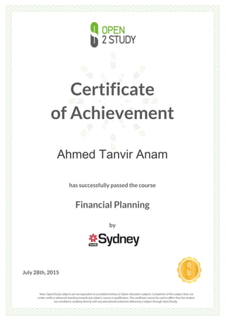 Certificate
of Achievement
Ahmed Tanvir Anam
has successfully passed the course
Financial Planning
by
July 28th, 2015
 