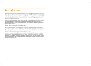 Research shows that most merger integrations fail to meet their expectations. The deals
often fall short when the time comes to translate the carefully developed strategy into the
right mix of people, process, and technology. This doesn’t suggest companies should hold
off on doing deals, as the deal often represents the most compelling way to achieve the
desired growth and efficiencies.
While the challenge is large, smart buyers can take steps to improve their odds. Perhaps
the most important is to ensure it’s a fast-paced integration that makes early use of
disciplined planning, a well coordinated launch, and a relentless focus on the key value
drivers behind the deal.
At PwC, that is precisely the approach we take.
We help clients execute rapid integrations to achieve desired synergies and allow for a
quick return to ‘business as usual’. Doing so adds shareholder value, frees up human and
financial capital for reinvestment in core operations, and enables clients to complete a
greater number of transactions in a shorter period of time.
Our focus is on working with clients, to avoid the common pitfalls, enhance the ability
to successfully close a deal, and deliver deal value. This process starts early, from due
diligence, to setting the objectives, finding the right price and “Day One” design, to take
the actions necessary and achieve integration success. From strategy through execution
to help make change stick.
Introduction
 