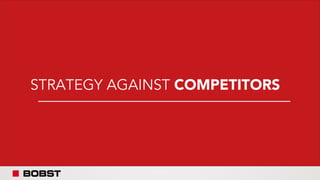 STRATEGY AGAINST COMPETITORS
 