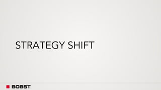 STRATEGY SHIFT
 