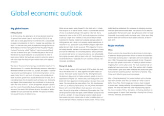 2Global Powers of Consumer Products 2015
Big global issues
Falling oil price
As of this writing, the global price of oil has declined more than
50 percent from where it was in the first half of 2014. Oil has
fallen due to weak global demand combined with a considerable
increase in oil production in the U.S., Canada, Iraq, and Libya. Yet
the U.S. is the main story, with oil production through fracking in
North Dakota and Texas having transformed the global industry
(hydraulic fracturing, called “fracking,” injects pressurized liquid
into rock to extract oil or gas). The other big part of the story is
the decision by Saudi Arabia not to cut production in order to
boost prices. Rather, the Saudis are content to allow the price to
sink in the hope that they will gain market share at the expense
of frackers.
The drop in the price of oil is having a considerable impact on the
global economy. It is creating disinflationary pressures, especially in
developed markets such as the U.S., Europe, and Japan; it is boost-
ing consumer purchasing power in oil-consuming nations such as
Japan, India, the U.S., and much of Europe, and contributing to
faster economic growth than would otherwise be the case; and it
is wreaking havoc for oil exporters such as Russia, Iran, Venezuela,
and Nigeria. Most importantly it has contributed to the stunning
rise in the value of the U.S. dollar. Oil exporters are paid in dollars
and then recycle those dollars by purchasing goods or assets from
the rest of the world. With a lower oil price, the supply of dollars
available for such purchases has declined. This paucity of dollars
has caused the price of dollars to rise.
Global economic outlook
What can we expect going forward? In the short term, it is likely
that the price of oil will fall further. There is a considerable amount
of new oil production already in the pipeline in the U.S. that is
expected to come on line in 2015, and crude inventories continue
to pile up. Longer term, however, a low price is likely to retard
investment in fracking. Indeed we’re already seeing a cutback in
drilling permits and a drop in oil company capital expenditures. A
reduction in U.S. production could, therefore, happen right when
global demand starts to pick up speed. If this happens, the price
will surely rebound, perhaps in the next one to two years. A rising
price will be inflationary for consuming nations, will put pressure
on external debt service for consuming nations, and will probably
force tighter monetary policy at least in the U.S. For oil exporters, it
would be beneficial – especially for such countries as Russia, Iran,
Venezuela, and Mexico.
Rising U.S. dollar
One of the big stories in 2014 and early 2015 has been the sharp
rise in the value of the U.S. dollar against most other major cur-
rencies. There were several reasons for this. Among them were
the decline in the price of oil; faster economic growth in the U.S.;
expectations of higher U.S. interest rates; and weak growth com-
bined with more aggressive monetary policy in Europe, China, and
Japan. The rising dollar has many effects. First, it is disinflationary
in the U.S. by reducing import prices. This will provide the Federal
Reserve with more time before it must raise short term interest
rates. Second, a rising dollar is inflationary for everyone else. That
will be good for Europe and Japan, where inflation is way too low.
It will be a problem in many emerging markets. Indeed several
have raised short term interest rates in order to stabilize their cur-
rencies and fight inflation, leading to slower growth. Third, a rising
dollar could be problematic for companies in emerging countries
that have dollar-denominated debts. The volume of such debt has
quadrupled in the last seven years. Going forward, while it is nearly
impossible to accurately predict exchange rates, it does seem likely
that the dollar will continue to face upward pressures, at least in
early 2015.
Major markets
China
China’s economy has slowed down and continues to show signs
of weakness despite government efforts to reverse the slowdown.
The Chinese economy grew 7.4 percent in 2014, the slowest rate
since 1990. The government expects growth of only 7.0 percent
this year. Low growth could mean an inability to absorb workers
migrating from rural to urban areas. The result would be high un-
employment and social unrest. And, if the workers didn’t migrate,
China wouldn’t grow since there would be zero productivity gains
that come from switching workers from farms to factories. Thus,
China can ill afford to grow much more slowly.
Why is China decelerating? First, export markets such as Europe
have been dormant. Even the U.S. market isn’t what it used to
be for China. Plus, China’s wages and currency have increased
in recent years, thereby reducing the competitiveness of Chinese
exports. The result has been that some manufacturing capacity
has moved outside of China. Companies are looking elsewhere to
produce goods for export. Basic assembly is moving from China to
Vietnam, Indonesia, and elsewhere.
 