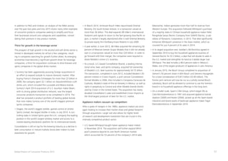 57Global Powers of Consumer Products 2015
In addition to PG and Unilever, an analysis of the MA activity
over the past two years and into 2015 shows many other examples
of consumer products companies seeking to simplify and focus
their businesses around core categories and capabilities, consoli-
dating their positions in key product markets.
Thirst for growth in the beverage sector
The prospect of high growth in the alcohol and soft drinks sector is
limited in developed markets for all but a few categories, result-
ing in companies searching for growth further afield. As emerging
economies have become a significant growth driver for beverage
companies, a thirst for acquisitions continues to drive brewers and
spirits companies in the global drinks market.
•	Suntory has been aggressively pursuing foreign acquisitions in
an effort to expand outside its mature domestic market. After
buying France’s Orangina Schweppes for more than $3 billion in
2009, the company spent $2.1 billion on GlaxoSmithKline’s soft
drinks unit, which included the Lucozade and Ribena brands.
Suntory’s April 2014 acquisition of U.S. bourbon maker Beam,
with its strong global distribution network, was the largest
consumer products transaction to be completed in 2014. The
deal has amassed a product portfolio of leading global brands
that now makes Suntory one of the world’s biggest premium
spirits companies.
•	Diageo, the world’s biggest distiller, gained control of United
Spirits Limited, the largest distiller in India, in July 2014. A con-
trolling stake in United Spirits gives the U.K. company the leading
position in the world’s largest whiskey market and access to a
market-leading distribution platform for its international brands.
Consolidation is still on tap for the brewing industry as a decline in
beer consumption in mature markets forces beer makers to look
elsewhere for growth.
•	In March 2014, Anheuser-Busch InBev repurchased Oriental
Brewery, the South Korean brewer, in a transaction valued at
more than $6 billion. The deal expands AB InBev’s international
footprint and signals its return to the fast-growing Asia-Pacific re-
gion, a market it largely abandoned after it sold Oriental Brewery
to private equity firm Kohlberg Kravis Roberts in July 2009.
•	A year earlier, in June 2013, AB InBev acquired the remaining 50
percent of Mexican brewer Grupo Modelo that it did not already
own in a transaction valued at more than $20 billion. In order to
go forward with their merger, the companies were required to
divest Modelo’s entire U.S. business.
•	As a result, U.S.-based Constellation Brands, a leading interna-
tional wine, beer, and spirits company, acquired full ownership
of Modelo’s U.S. beer business for approximately $4.75 billion.
The transaction, completed in June 2013, included Modelo’s 50
percent interest in Crown Imports, a joint venture Constellation
formed Modelo in 2006. Also included is Compania Cervecera de
Coahuila, Modelo’s state-of-the-art brewery in Mexico, as well as
rights in perpetuity to Corona and other Modelo brands distrib-
uted by Crown in the United States. The acquisition has nearly
doubled Constellation’s sales and established Crown Imports as
the third-largest producer of beer for the U.S. market.
Appliance makers vacuum up competitors
After a spate of mergers in the 1980s, appliance makers are once
again looking to increase their market share and global footprint
through acquisitions. Larger size also allows for higher levels
of research and development investment that are crucial in this
intensely competitive product sector.
•	U.S.-based Whirlpool bought Italian appliance maker Indesit
in November 2014. The acquisition will further expand Whirl-
pool’s presence beyond its core North American market,
which accounted for 53 percent of the company’s 2014 sales.
Meanwhile, Indesit generates more than half its revenue from
Western Europe. This acquisition followed Whirlpool’s purchase
of a majority stake in Chinese household appliance maker Hefei
Rongshida Sanyo Electric Company from SANYO Electric, a sub-
sidiary of Panasonic Corporation, in 2013. That deal significantly
enhances Whirlpool’s presence in the Asian market, which ac-
counted for just 4 percent of its sales in 2014.
•	In its largest acquisition ever, Sweden’s AB Electrolux agreed in
September 2014 to buy the household appliances business of
General Electric for $3.3 billion, a deal that will double its sales in
the U.S. market and strengthen its hand as it battles larger rival
Whirlpool. The deal includes a 48.4 percent stake in Mexico’s
Mabe, one of the largest producers of appliances in Latin America.
•	In January 2015, the Bosch Group completed its acquisition of
Siemen’s 50 percent share in BSH Bosch und Siemens Hausgeräte
for a total consideration of EUR 3 billion ($3.85 billion). The
former joint venture will now be run as a wholly owned Bosch
subsidiary. Bosch will be allowed to continue to use the Siemens
brand in its household appliance offerings in the long term.
•	On a smaller scale, Spain’s CNA Group, which began life as
Cata Electrodomésticos in 1947 and acquired appliance brands
Apelson (2000) and Nodor (2004), picked up all the Spain-based
industrial and brand assets of bankrupt appliance maker Fagor
Electrodomésticos in September 2014.
 