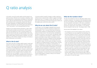 59Global Powers of Consumer Products 2015
Q ratio analysis
In this report, we rank the world’s largest consumer products com-
panies by revenue. While the size of a company is interesting, it does
not necessarily tell us anything about the prospects for future perfor-
mance. Large size simply demonstrates that a company performed
well in the past and has, consequently, achieved scale. Moreover,
the market capitalization of a publicly traded consumer products
company, examined alone, says something about past performance
– even if only recently – but not necessarily about the future.
However, we can examine financial information in order to learn
something about possible future performance. With that goal in
mind, we have analyzed the Q ratio of consumer products com-
panies over the last seven years. Our goal has been to learn how
financial markets are evaluating the future prospects of the world’s
largest publicly traded consumer products companies. The Q ratio
enables us to infer whether companies are strong in such areas as
brand, differentiation, and innovation.
What is the Q ratio?
The Q ratio is the ratio of a publicly traded company’s market capi-
talization to the value of its tangible assets. If this ratio is greater
than one, it means that financial market participants believe that
a company’s non-tangible assets have value. These include such
things as brand equity, differentiation, innovation, customer experi-
ence, market dominance, customer loyalty, and skillful execution.
The higher the Q ratio, the greater share of a company’s value
that stems from such intangibles. A Q ratio of less than one, on
the other hand, indicates failure to generate value on the basis of
even tangible assets. It indicates that the financial markets view
a consumer products company’s strategy as unable to generate a
sufficient return on physical assets. Indeed, it suggests an arbitrage
opportunity. That is, if a company’s Q ratio is less than one, a com-
pany could, theoretically, be purchased through equity markets and
the tangible assets could then be sold at a profit.
Why do we care about the Q ratio?
In recent years, one of the biggest challenges facing consumer
products companies has been the squeezing of margins due to
commoditization. That is, consumers often view the brands pro-
duced by these companies as undifferentiated from one another
except on the basis of price. This trend has been exacerbated by
the ability of consumers to use the Internet, and especially mobile
devices, to compare prices and products. In addition, the rise of
popular private labels at major retailers has provided consumer
product companies with serious competition and has exacerbated
the trend toward commoditization. This has driven down prices
and, therefore, margins. Only the lowest cost leaders in any prod-
uct segment can compete primarily on the basis of price. All others
must do something else. The antidote to commoditization, of
course, is to differentiate through better customer experience and
innovation, and to communicate this differentiation to consumers
through good brand management. Consequently, a high Q ratio
suggests that the financial markets believe a company is doing the
right things to succeed in a business environment characterized
by commoditization. A Q ratio less than one may indicate that the
financial markets believe a company is failing to use its physical
assets in a profitable manner.
What do the numbers show?
This year we calculated the Q ratio for 186 publicly traded consum-
er products companies. The composite Q ratio (calculated by taking
the sum of all companies’ market capitalization and dividing by the
sum of all companies’ asset values) is 1.467 versus a composite Q
ratio of 1.302 last year. Given the recovery in the global economy
and the rise in equity prices in many markets, it is not surprising
that the composite Q ratio has risen. The average Q ratio is 1.656.
Here are some of the highlights of our analysis:
•	The companies on the list with the highest Q ratios come from
a mix of industries, but come mostly from the United States. Of
the 20 top companies on the list, 15 are from the United States,
up from 10 last year. Four of the remaining five come from Asia.
First on the list once again is ITC Limited from India. It is one of
India’s large conglomerates producing a wide range of fast mov-
ing consumer goods. Among the top 20 companies by Q ratio
are such iconic brand names as Apple, Nike, Hershey, and Estee
Lauder. The relatively high Q ratios that characterize these com-
panies reflect financial market confidence in their future ability to
generate profits based on strong brands. Yet no company should
ever rest on its laurels. The bottom of our list (which we do not
publish) includes many names that once dominated their indus-
tries, only to be eclipsed by innovative upstarts. Hence, a high
Q ratio is no guarantee of future success. But it does suggest
financial market confidence that the brand has legs on which to
stand. Also notable is that of the 20 companies at the bottom of
our Q ratio list, 10 come from Japan.
 