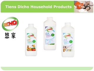 ˴༭ĸıʽ
ڶ

ļ
弶
Tiens Dicho Household Products
 