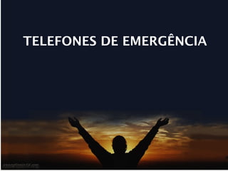 TELEFONES DE EMERGÊNCIA   
