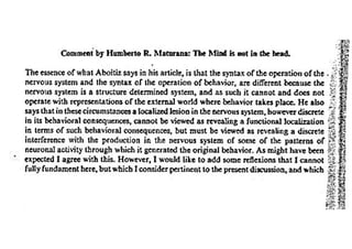 The mind is not in the head, Humberto Maturana, 1985