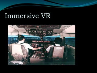 Immersive VR
 