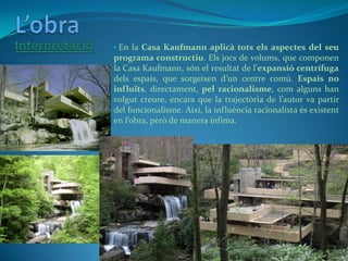 L’obra<br />Espai interior<br /><ul><li>S’accedeix al tercer pis pujant una escala-biblioteca, ubicada en l’àrea d’estudi. 