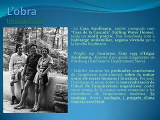 Aquí Wright va dissenyar una estructura interna amb dues finalitats, aprofitar l’espai al màxim, i crear espais no massa a...
