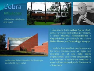 Es va trobar amb l’oposició dels racionalistes europeus com WalterGropius i Mies Van der Rohe, tot i que aquests aplicaren...