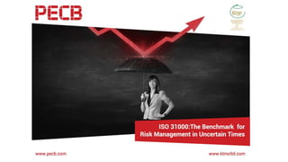 ISO 31000:The Benchmark
for
Risk Management in Uncertain
Times
Presenter: Jacob A. McLean, MS, CSP, QEP, MBA,
B.Sc.
PECB ISO 31000 Lead Risk Manager
1
v
 