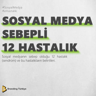 Sosyal Medya Sebepli 12 Hastalık