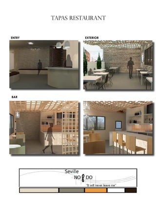 TAPAS RESTAURANT
ENTRY
BAR
EXTERIOR
 