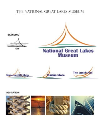 THE NATIONAL GREAT LAKES MUSEUM
BRANDING
INSPIRATION
 