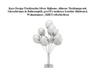 Kare Design Tischleuchte Silver Balloons, silberne Tischlampe mit
Glasschirmen in Balloonoptik, groÃŸe moderne Leuchte Sideboard,
Wohnzimmer, (H/B/T) 68x36x36cm
 