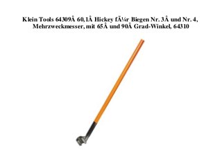 Klein Tools 64309Â 60,1Â Hickey fÃ¼r Biegen Nr. 3Â und Nr. 4,
Mehrzweckmesser, mit 65Â und 90Â Grad-Winkel, 64310
 