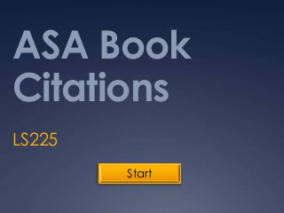 ASA Book
Citations
LS225
Start
 