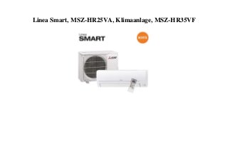 Linea Smart, MSZ-HR25VA, Klimaanlage, MSZ-HR35VF
 