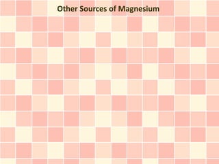 Other Sources of Magnesium
 