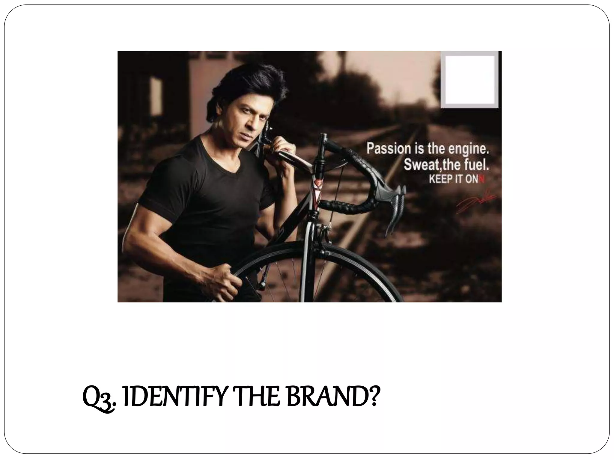 Q3. IDENTIFY THE BRAND?
 