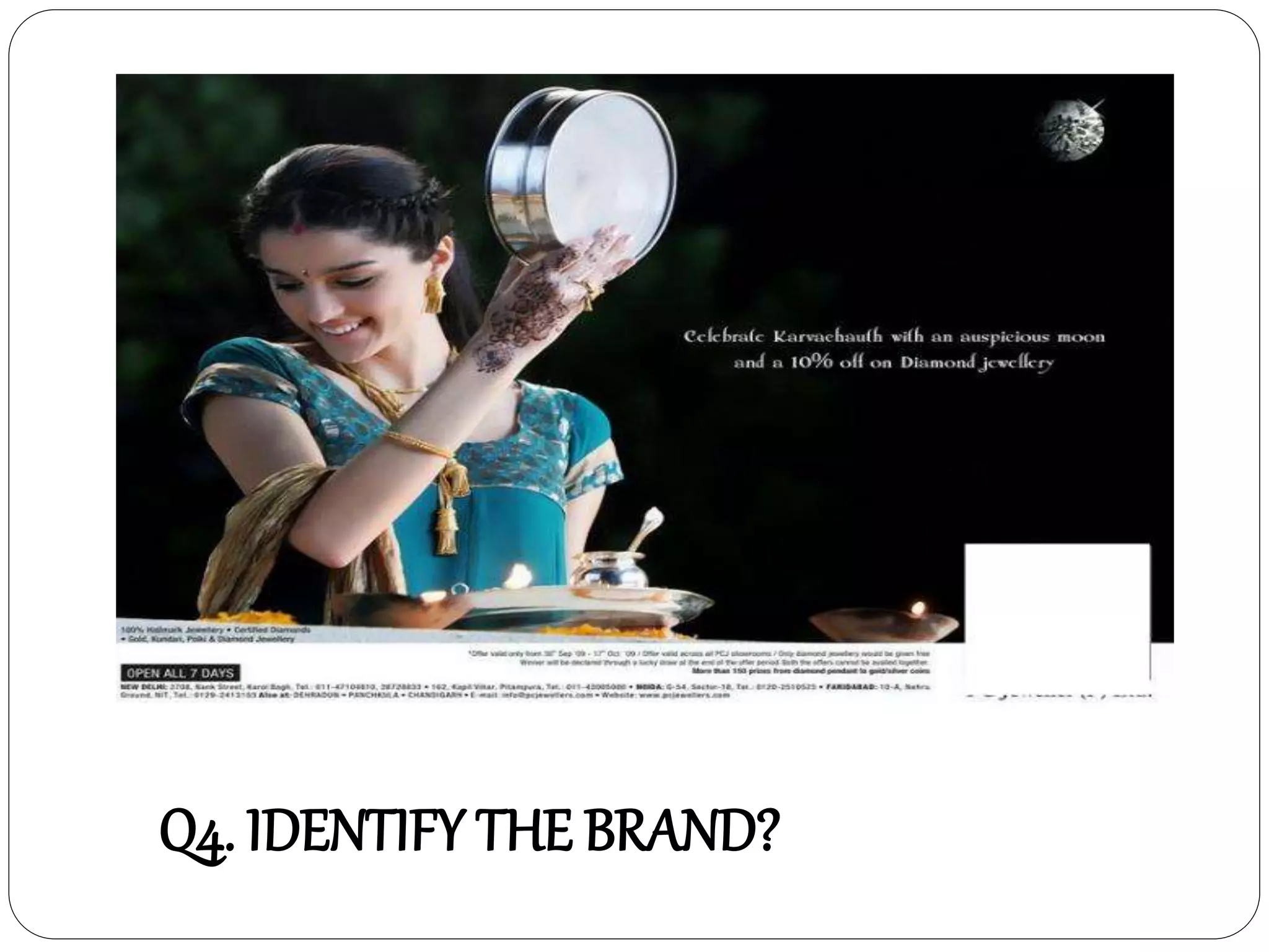 Q4. IDENTIFY THE BRAND?
 