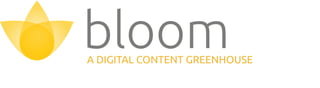 bloomA DIGITAL CONTENT GREENHOUSE
 