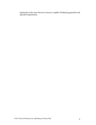 ©2011 Pearson Education, Inc. publishing as Prentice Hall 6
logisticians in the sense that not everyone is capable of balancing generalist and
specialist requirements.
 