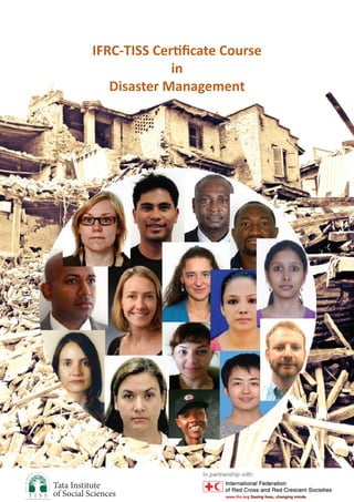 Tata Institute
of Social Sciences
IFRC-TISS Certificate Course
in
Disaster Management
 