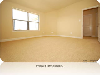 Oversized bdrm 2 upstairs.