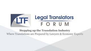 Stepping up the Translation Industry
Where Translations are Prepared by Lawyers & Economy Experts
 