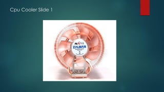Cpu Cooler Slide 1
 