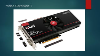 Video Card slide 1
 