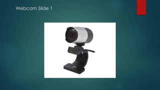 Webcam Slide 1
 