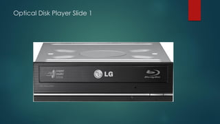Optical Disk Player Slide 1
 