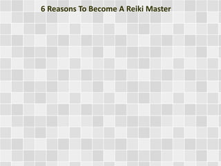 6 Reasons To Become A Reiki Master
 