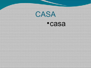 CASA casa 